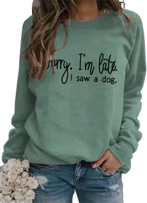 Sorry I'm Late I Saw A Dog Sweatshirts Pullover Women Crew Neck Long Sleeve Dog Mom Graphic Top Shirts